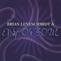 Brian Leneschmidt & Edge of Soul : Brian Leneschmidt & Edge of Soul