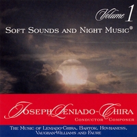 JOSEPH LENIADO-CHIRA: Soft Sounds And Night Music The Music Of Leniado-chira, Bartok, Hovhaness,vaughan-williams And Faure, Vol. 1.