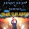 LENNY DEAN & FRIENDS: Blame It On Lenny