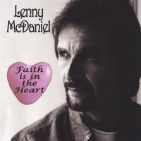 Lenny McDaniel : Faith Is In The Heart
