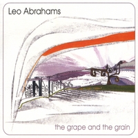 Leo Abrahams : The Grape & The Grain