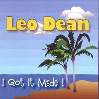 LEO DEAN: I Got It Made