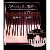 Dennis Leogrande : Sheet Music Book & CD Combo for Yesterday Once More (Original Piano Melodies for the Eclectic Romantic)