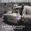 LEONARD SAMARTINO AND THE BLUES MYSTICS: No Pedigree