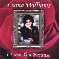 LEONA WILLIAMS: I Love You Because