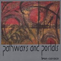 LEON CARACO: Pathways and Portals