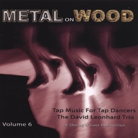 David Leonhardt : Tap Music For Tap Dancers Vol. 6 Metal On Wood