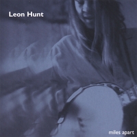 Leon Hunt : Miles Apart