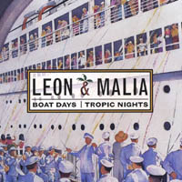 Leon & Malia : Boat Days/Tropic Nights
