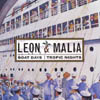 LEON & MALIA: Boat Days/Tropic Nights