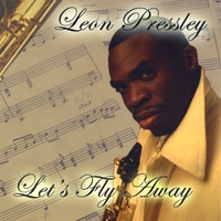 Leon Pressley : Let's Fly Away