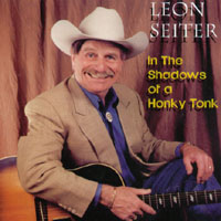 LEON SEITER: Shadows Of A Honky Tonk