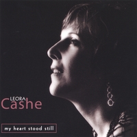 LEORA CASHE: My Heart Stood Still