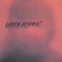 Leroy Justice : Revolution's Son