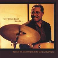 Leroy Williams Quartet : Time is. . .