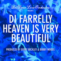 Les Deux Love Orchestra Presents Di Farrelly : Heaven Is Very Beautiful