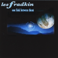 LES FRADKIN: One Link Between Them