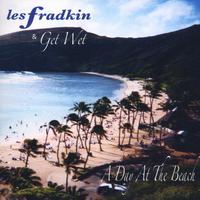 LES FRADKIN & GET WET: A Day At The Beach