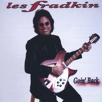 LES FRADKIN: Goin' Back