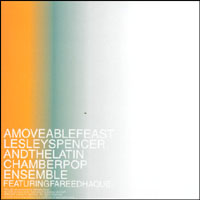 Lesley Spencer & The Latin Chamber Pop Ensemble : A Moveable Feast