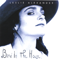 Leslie Alexander : Bird in the House