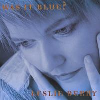 LESLIE BERRY: Was It Blue?
