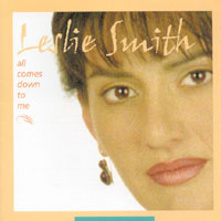 Leslie Smith : All Comes Down To Me