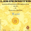 FRANCOIS QUILLET: Les Pensetes II / Little Pianistic Prophecies
