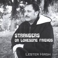 Lester Hirsh : Strangers or Lonesome Friends