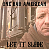 Let it Slide: One Bad American
