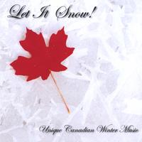 Canadian Compilation : Let It Snow! Unique Canadian Winter Music