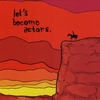 LETS BECOME ACTORS: Lets Become Actors