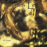 James Leva : 'Til I Know