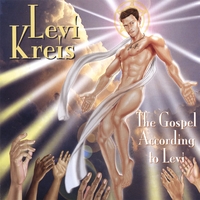 Levi Kreis : The Gospel According To Levi