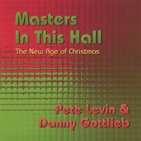 Pete Levin & Danny Gottlieb : Masters In This Hall: The New Age of Christmas
