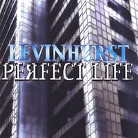 LEVINHURST: Perfect Life