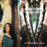 TREE LEYBURN: If I Showed You