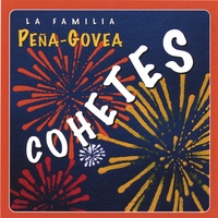 La Familia Peña-Govea : Cohetes