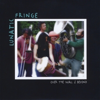 LUNATIC FRINGE: Over the Wall and Beyond