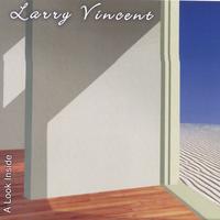 Larry Vincent : A Look Inside