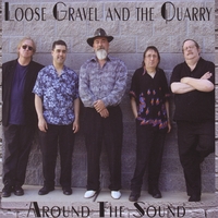 Loose Gravel and the Quarry : Around the Sound