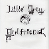 LITTLE GREY GIRLFRIEND: Little Grey Girlfriend