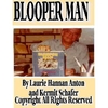 LAURIE HANNAN ANTON: Blooper Man Theme Song