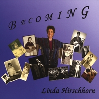 LINDA HIRSCHHORN: Becoming