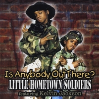 Little Hometown Soldiers : Is Anybody Out There?