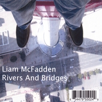 LIAM MCFADDEN: Rivers And Bridges