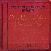 Lianna Klassen : Once Upon A Time Forever After