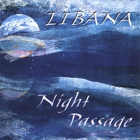 Libana : Night Passage: Invocations for the Journey