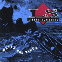 Liberation Suite : Water and Blood