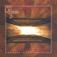 LIBERTY N' JUSTICE: Welcome To The Revolution